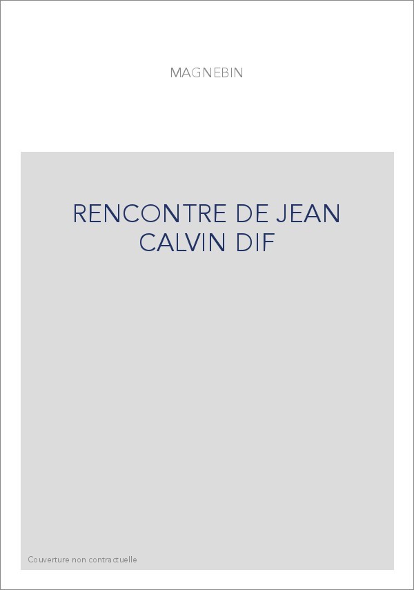 RENCONTRE DE JEAN CALVIN DIF