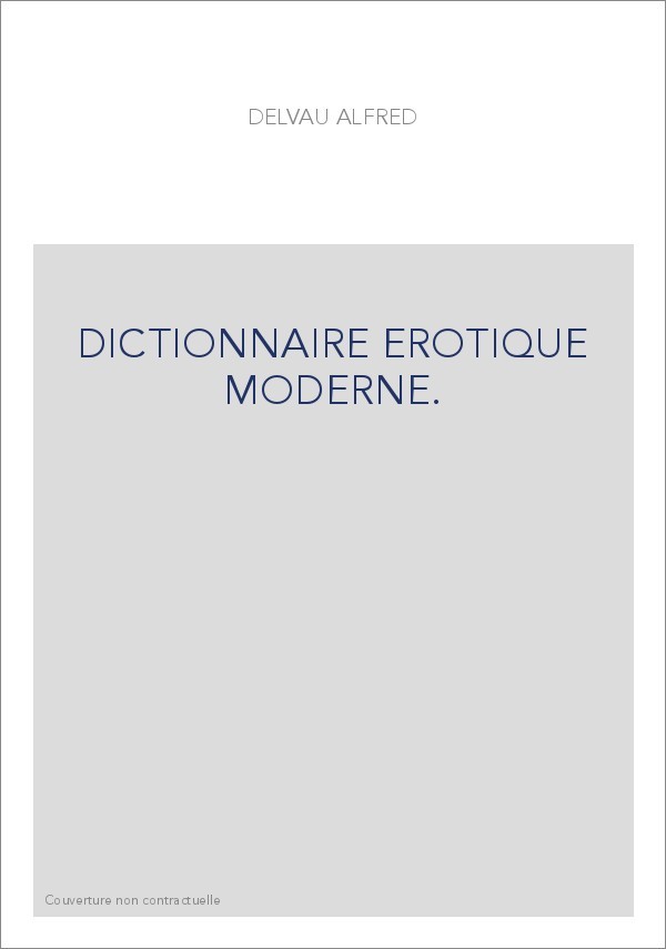 DICTIONNAIRE EROTIQUE MODERNE.