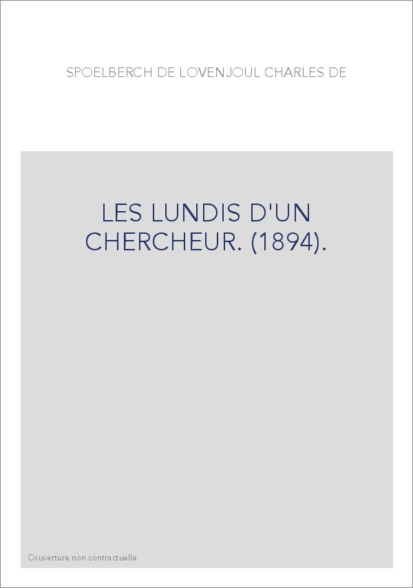 LES LUNDIS D'UN CHERCHEUR. (1894).