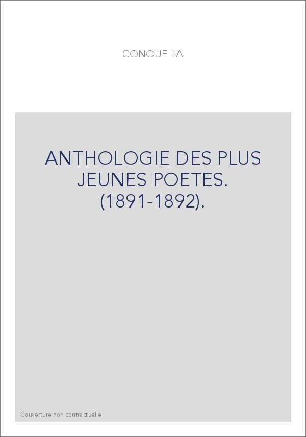 LA CONQUE. ANTHOLOGIE DES PLUS JEUNES POETES. (1891-1892).