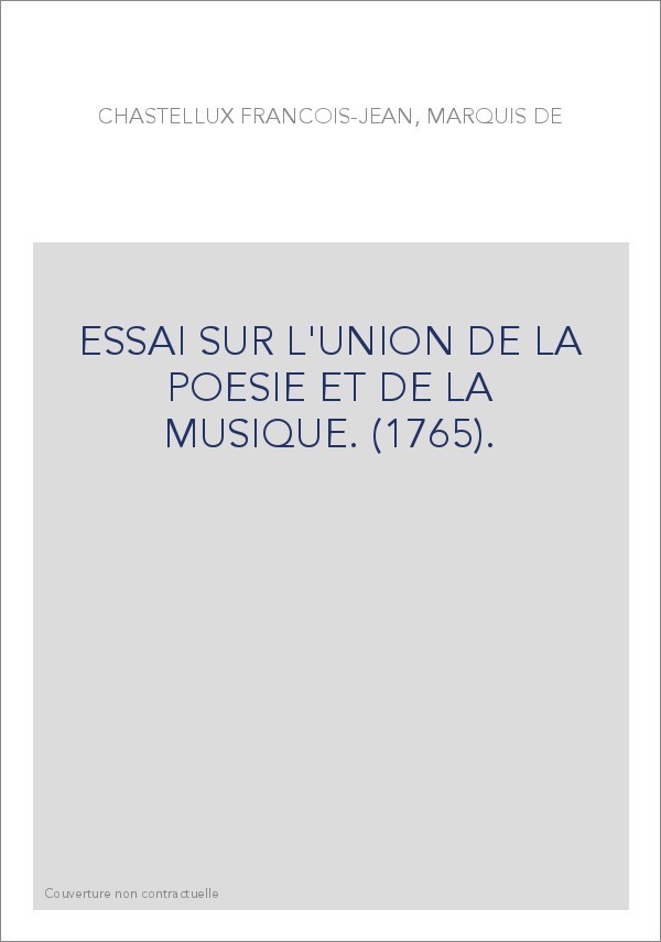 ESSAI SUR L'UNION DE LA POESIE ET DE LA MUSIQUE. (1765).