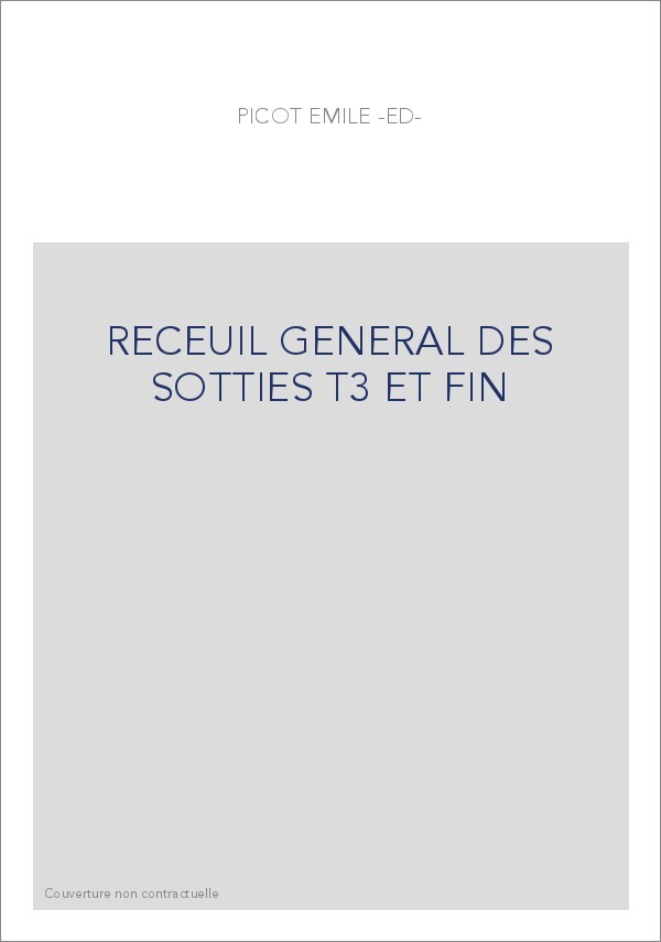 RECUEIL GENERAL DE SOTTIES, TOME 3 ET DERNIER