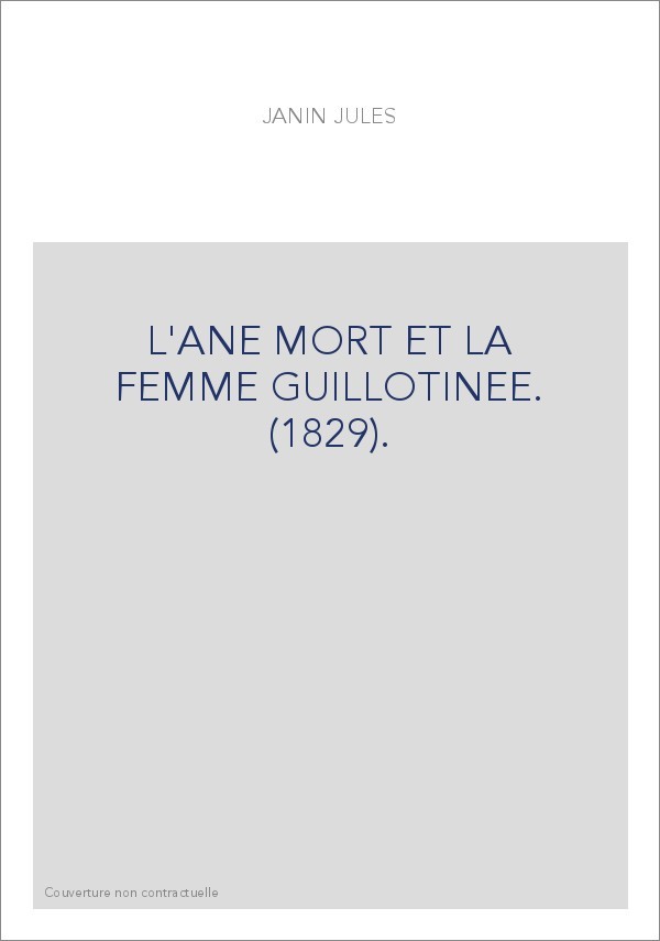 L'ANE MORT ET LA FEMME GUILLOTINEE. (1829).