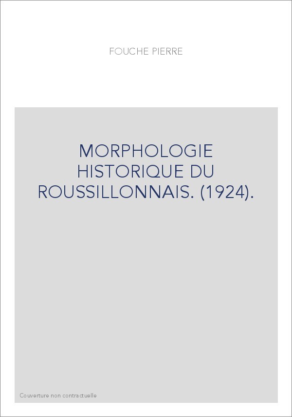 MORPHOLOGIE HISTORIQUE DU ROUSSILLONNAIS. (1924).