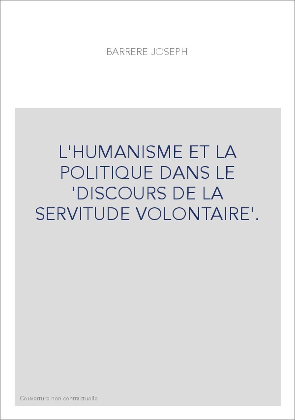 L'HUMANISME ET LA POLITIQUE DANS LE 'DISCOURS DE LA SERVITUDE VOLONTAIRE'.