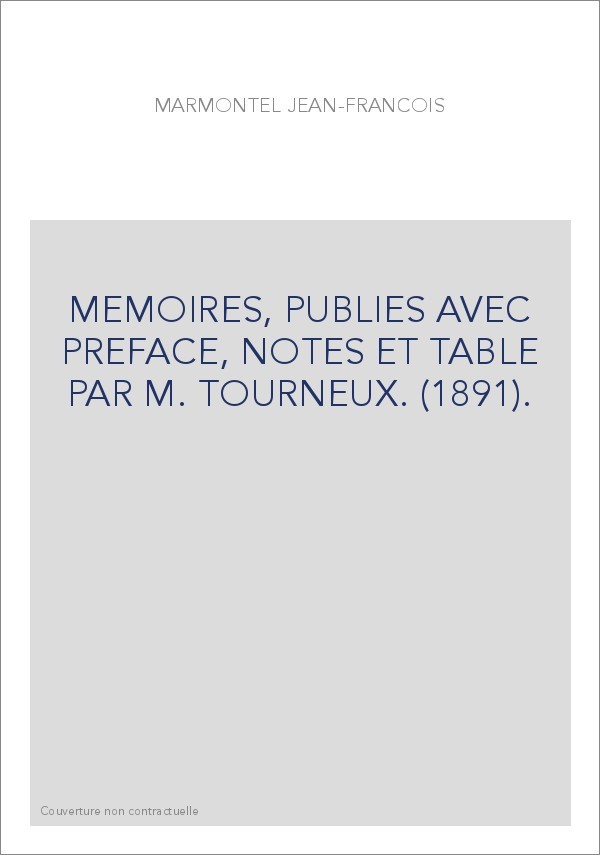 MEMOIRES, PUBLIES AVEC PREFACE, NOTES ET TABLE PAR M. TOURNEUX. (1891).