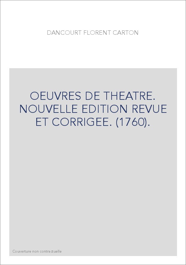 OEUVRES DE THEATRE. NOUVELLE EDITION REVUE ET CORRIGEE. (1760).