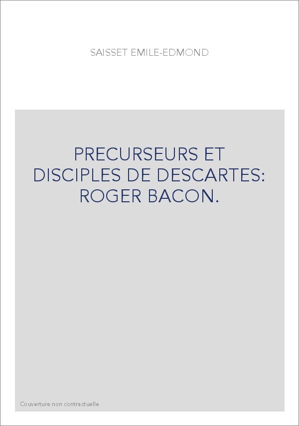 PRECURSEURS ET DISCIPLES DE DESCARTES: ROGER BACON.