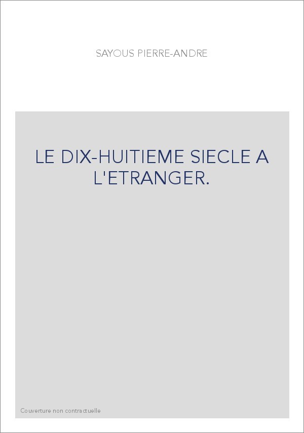 LE DIX-HUITIEME SIECLE A L'ETRANGER.