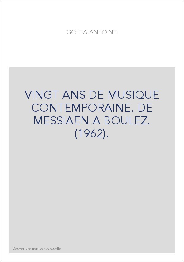 VINGT ANS DE MUSIQUE CONTEMPORAINE. DE MESSIAEN A BOULEZ. (1962).