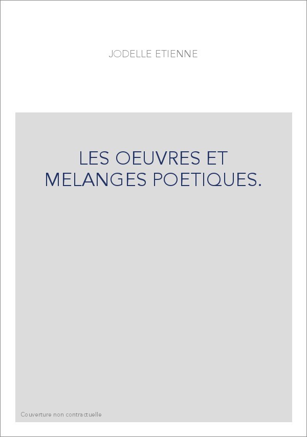 LES OEUVRES ET MELANGES POETIQUES.