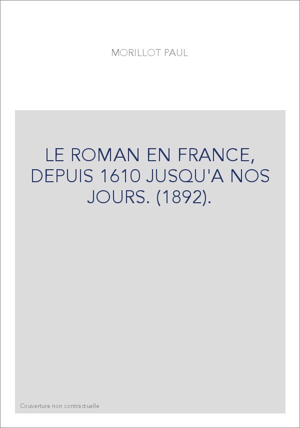 LE ROMAN EN FRANCE, DEPUIS 1610 JUSQU'A NOS JOURS. (1892).