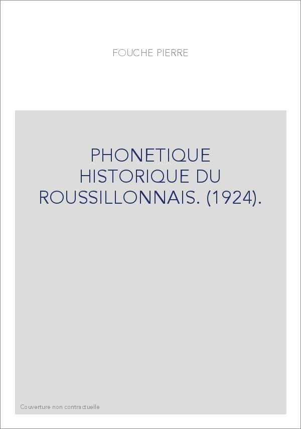 PHONETIQUE HISTORIQUE DU ROUSSILLONNAIS. (1924).