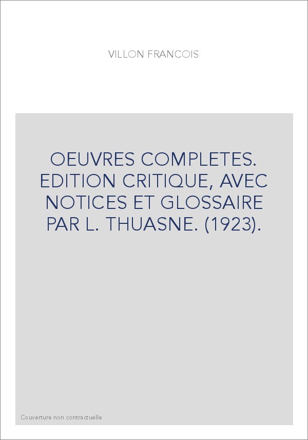 OEUVRES COMPLETES. EDITION CRITIQUE, AVEC NOTICES ET GLOSSAIRE PAR L. THUASNE. (1923).