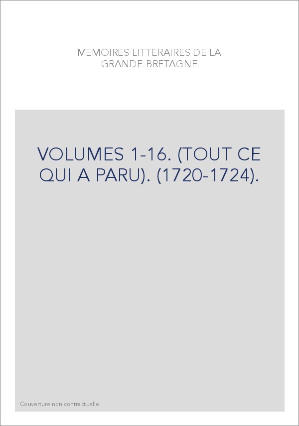 VOLUMES 1-16. (TOUT CE QUI A PARU). (1720-1724).