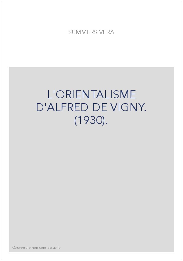 L'ORIENTALISME D'ALFRED DE VIGNY. (1930).