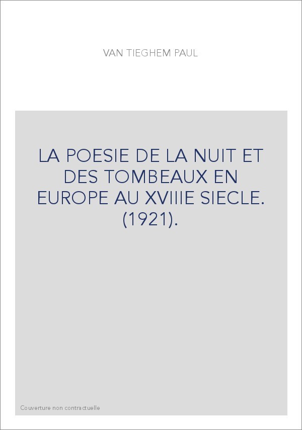 LA POESIE DE LA NUIT ET DES TOMBEAUX EN EUROPE AU XVIIIE SIECLE. (1921).
