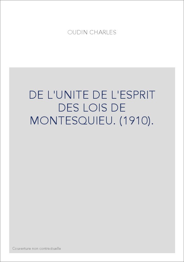 DE L'UNITE DE L'ESPRIT DES LOIS DE MONTESQUIEU. (1910).