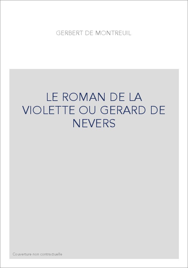 LE ROMAN DE LA VIOLETTE OU GERARD DE NEVERS
