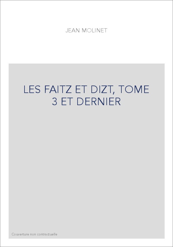 LES FAITZ ET DIZT, TOME 3 ET DERNIER