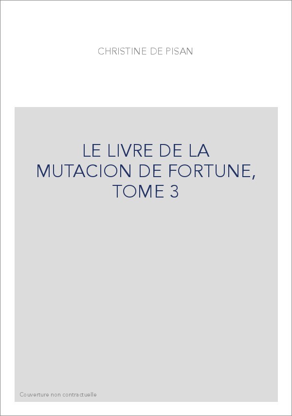 LE LIVRE DE LA MUTACION DE FORTUNE, TOME 3