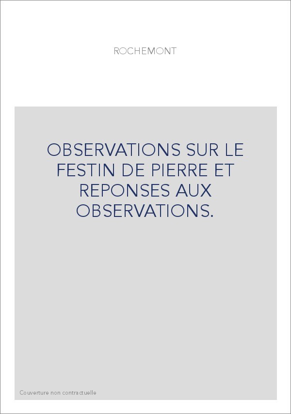 OBSERVATIONS SUR LE FESTIN DE PIERRE ET REPONSES AUX OBSERVATIONS.